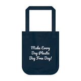 Make Every Day Plastic Bag Free Day Organic Canvas Tote Bag Make Every Day Plastic Bag Free Day Organic Canvas Tote Bag