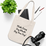 Make Every Day Plastic Bag Free Day Organic Canvas Tote Bag Make Every Day Plastic Bag Free Day Organic Canvas Tote Bag