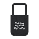Make Every Day Plastic Bag Free Day Organic Canvas Tote Bag Make Every Day Plastic Bag Free Day Organic Canvas Tote Bag