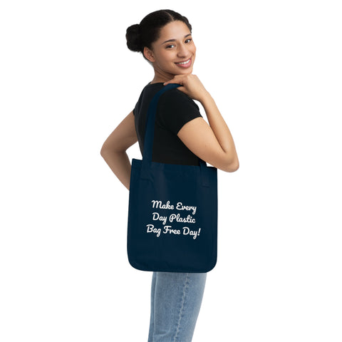 Make Every Day Plastic Bag Free Day Organic Canvas Tote Bag Make Every Day Plastic Bag Free Day Organic Canvas Tote Bag