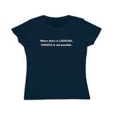 Coercion Organic Women's Classic T-Shirt Coercion Organic Women's Classic T-Shirt