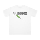 Hey Big Pharma Keep Your Harma Out Of My Arma Organic Unisex Classic T-Shirt Hey Big Pharma Keep Your Harma Out Of My Arma Organic Unisex Classic T-Shirt