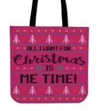 All I Want For Christmas Is Me Time Cloth Tote Bag! All I Want For Christmas Is Me Time Cloth Tote Bag!