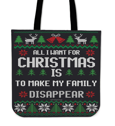 All I Want For Christmas Is To Make My Family Disappear Cloth Tote Bag! All I Want For Christmas Is To Make My Family Disappear Cloth Tote Bag!