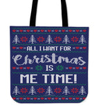 All I Want For Christmas Is Me Time Cloth Tote Bag! All I Want For Christmas Is Me Time Cloth Tote Bag!