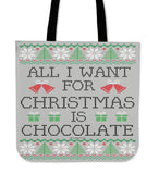 All I Want For Christmas Is Chocolate Cloth Tote Bag! All I Want For Christmas Is Chocolate Cloth Tote Bag!