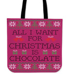 All I Want For Christmas Is Chocolate Cloth Tote Bag! All I Want For Christmas Is Chocolate Cloth Tote Bag!