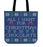 All I Want For Christmas Is Chocolate Cloth Tote Bag! All I Want For Christmas Is Chocolate Cloth Tote Bag!