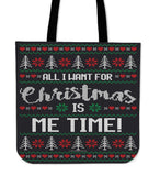 All I Want For Christmas Is Me Time Cloth Tote Bag! All I Want For Christmas Is Me Time Cloth Tote Bag!