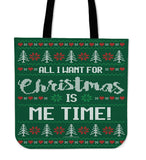 All I Want For Christmas Is Me Time Cloth Tote Bag! All I Want For Christmas Is Me Time Cloth Tote Bag!