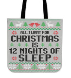 All I Want For Christmas Is 12 Nights Of Sleep Cloth Tote Bag! All I Want For Christmas Is 12 Nights Of Sleep Cloth Tote Bag!