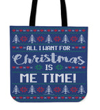 All I Want For Christmas Is Me Time Cloth Tote Bag! All I Want For Christmas Is Me Time Cloth Tote Bag!