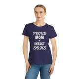 Proud Mom Of Intact Sons Organic Women's Classic T-Shirt Proud Mom Of Intact Sons Organic Women's Classic T-Shirt