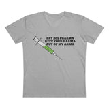 Hey Big Pharma Keep Your Harma Out Of My Arma Men's Organic Presenter V-Neck Hey Big Pharma Keep Your Harma Out Of My Arma Men's Organic Presenter V-Neck