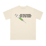 Hey Big Pharma Keep Your Harma Out Of My Arma Organic Unisex Classic T-Shirt Hey Big Pharma Keep Your Harma Out Of My Arma Organic Unisex Classic T-Shirt