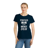 Proud Mom Of An Intact Son Organic Women's Classic T-Shirt Proud Mom Of An Intact Son Organic Women's Classic T-Shirt