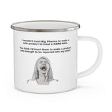 I Wouldn't Trust Big Pharma Enamel Camping Mug I Wouldn't Trust Big Pharma Enamel Camping Mug