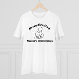 Breastfeeding: Nature's Immunization Organic Creator T-shirt - Unisex Breastfeeding: Nature's Immunization Organic Creator T-shirt - Unisex