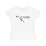 Hey Big Pharma Keep Your Harma Out Of My Arma Organic Women's Classic T-Shirt Hey Big Pharma Keep Your Harma Out Of My Arma Organic Women's Classic T-Shirt