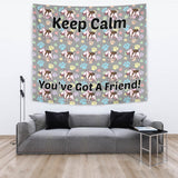 Keep Calm - You've Got A Friend Wall Tapestry (Bull Terrier) - FREE SHIPPING Keep Calm - You've Got A Friend Wall Tapestry (Bull Terrier) - FREE SHIPPING