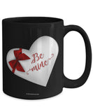 Be Mine Mug #1 (8 Options Available)