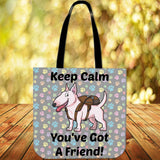 Keep Calm - You've Got A Friend Cloth Tote (Bull Terrier) Keep Calm - You've Got A Friend Cloth Tote (Bull Terrier)