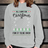 All I Want For Christmas Is For It To Be Over Unisex Hoodie