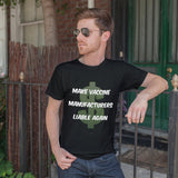 Make Vaccine Manufacturers Liable Again Unisex T-Shirt Make Vaccine Manufacturers Liable Again Unisex T-Shirt