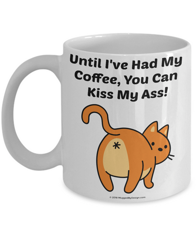 Kiss My Ass Coffee Mug