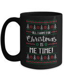 All I Want For Christmas Is Me Time Mug