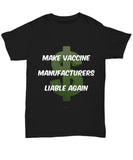 Make Vaccine Manufacturers Liable Again Unisex T-Shirt Make Vaccine Manufacturers Liable Again Unisex T-Shirt
