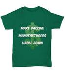 Make Vaccine Manufacturers Liable Again Unisex T-Shirt Make Vaccine Manufacturers Liable Again Unisex T-Shirt