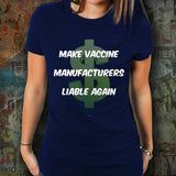 Make Vaccine Manufacturers Liable Again Unisex T-Shirt Make Vaccine Manufacturers Liable Again Unisex T-Shirt