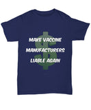 Make Vaccine Manufacturers Liable Again Unisex T-Shirt Make Vaccine Manufacturers Liable Again Unisex T-Shirt