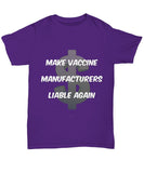 Make Vaccine Manufacturers Liable Again Unisex T-Shirt Make Vaccine Manufacturers Liable Again Unisex T-Shirt