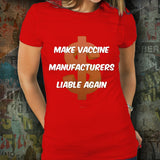 Make Vaccine Manufacturers Liable Again Unisex T-Shirt Make Vaccine Manufacturers Liable Again Unisex T-Shirt