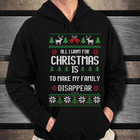 All I Want For Christmas Is To Make My Family Disappear Unisex Hoodie