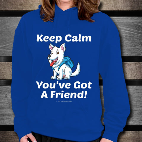 Keep Calm - You've Got A Friend - West Highland Terrier Unisex Hoodie