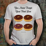 You Never Forget Your First Love (Donuts) Unisex Tee