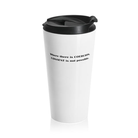Coercion Stainless Steel Travel Mug Coercion Stainless Steel Travel Mug