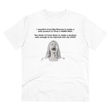 I Wouldn't Trust Big Pharma Organic Creator T-shirt - Unisex I Wouldn't Trust Big Pharma Organic Creator T-shirt - Unisex
