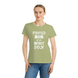 Proud Mom Of An Intact Son Organic Women's Classic T-Shirt Proud Mom Of An Intact Son Organic Women's Classic T-Shirt