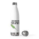Hey Big Pharma Keep Your Harma Out Of My Arma 20oz Insulated Bottle Hey Big Pharma Keep Your Harma Out Of My Arma 20oz Insulated Bottle