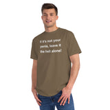 If It's Not Your Penis, Leave It The Hell Alone Organic Unisex Classic T-Shirt If It's Not Your Penis, Leave It The Hell Alone Organic Unisex Classic T-Shirt