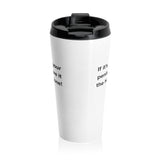 If It's Not Your Penis, Leave It The Hell Alone Stainless Steel Travel Mug If It's Not Your Penis, Leave It The Hell Alone Stainless Steel Travel Mug