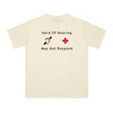 Hard Of Hearing - May Not Respond Organic Unisex Classic T-Shirt Hard Of Hearing - May Not Respond Organic Unisex Classic T-Shirt