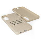 If It's Not Your Penis, Leave It The Hell Alone Biodegradable Phone Case If It's Not Your Penis, Leave It The Hell Alone Biodegradable Phone Case