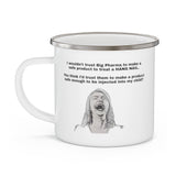 I Wouldn't Trust Big Pharma Enamel Camping Mug I Wouldn't Trust Big Pharma Enamel Camping Mug