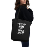 Proud Mom Of An Intact Son Eco Tote Bag Proud Mom Of An Intact Son Eco Tote Bag