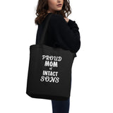 Proud Mom Of Intact Sons Eco Tote Bag Proud Mom Of Intact Sons Eco Tote Bag